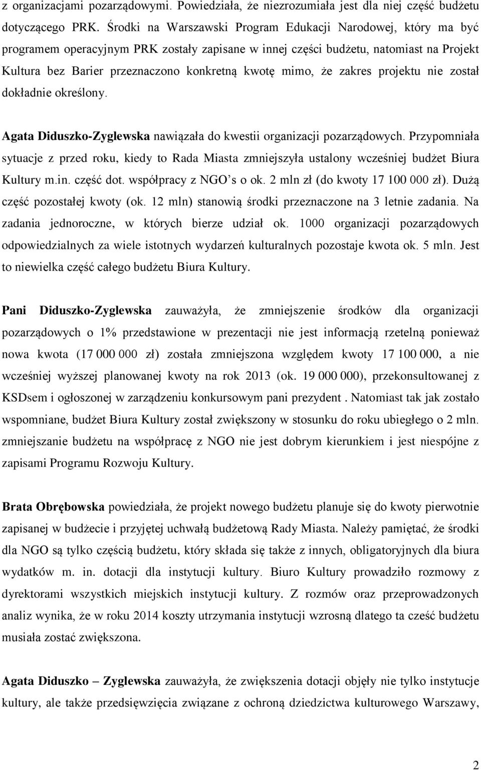 mimo, że zakres projektu nie został dokładnie określony. Agata Diduszko-Zyglewska nawiązała do kwestii organizacji pozarządowych.