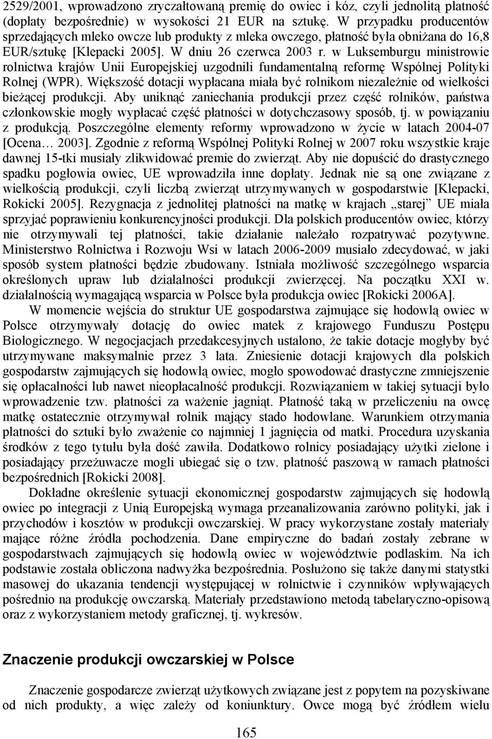 w Luksemburgu ministrowie rolnictwa krajów Unii Europejskiej uzgodnili fundamentalną reformę Wspólnej Polityki Rolnej (WPR).