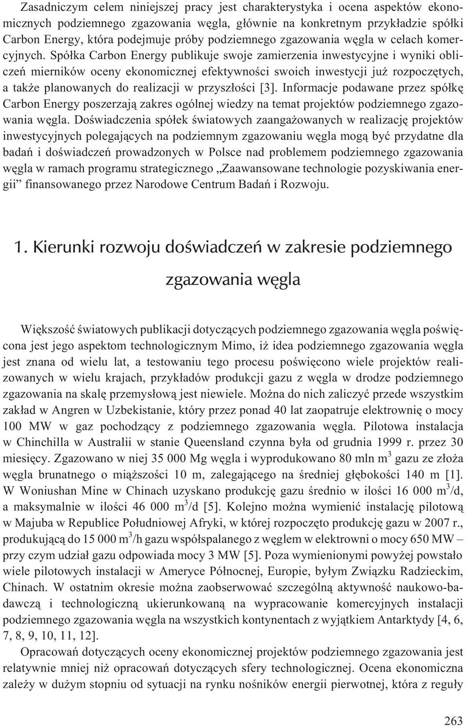 Spó³ka Carbon Energy publikuje swoje zamierzenia inwestycyjne i wyniki obliczeñ mierników oceny ekonomicznej efektywnoœci swoich inwestycji ju rozpoczêtych, a tak e planowanych do realizacji w