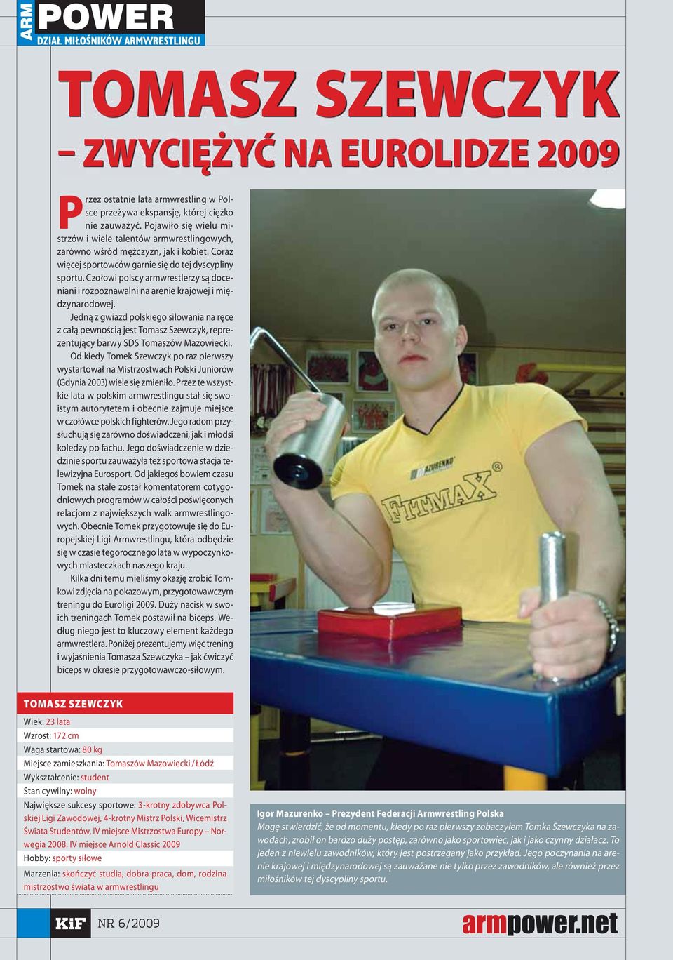 Czołowi polscy armwrestlerzy są doceniani i rozpoznawalni na arenie krajowej i międzynarodowej.