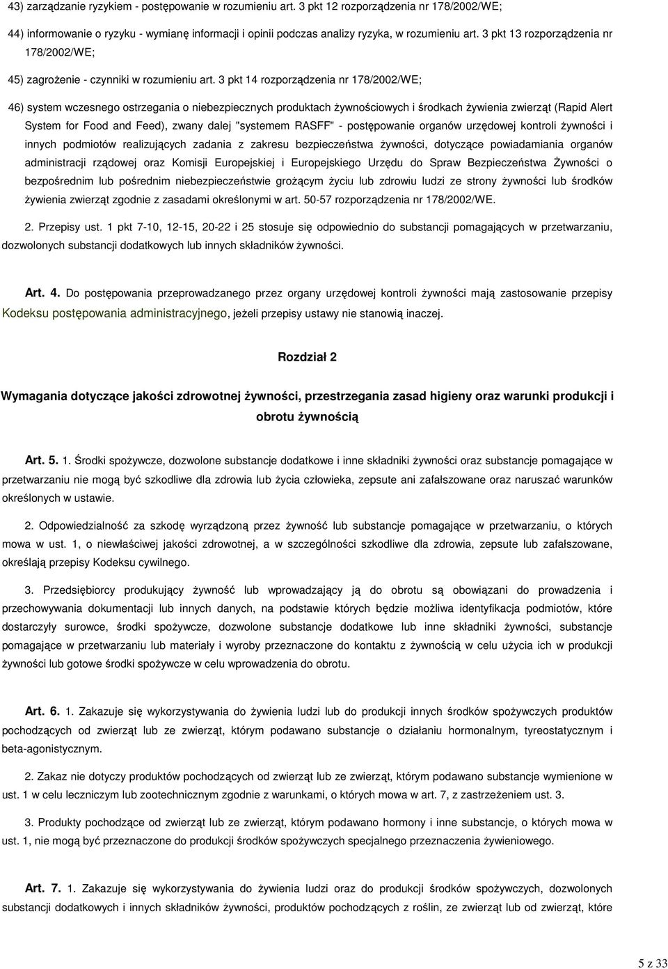 3 pkt 13 rozporządzenia nr 178/2002/WE; 45) zagroŝenie - czynniki w rozumieniu art.