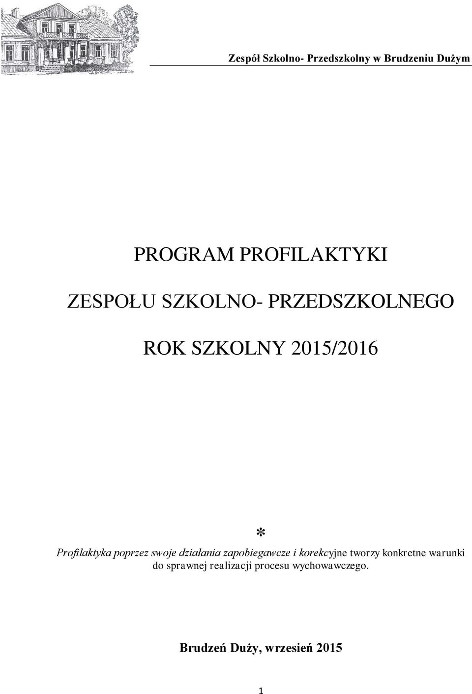 swoje działania zapobiegawcze i korekcyjne tworzy konkretne warunki do