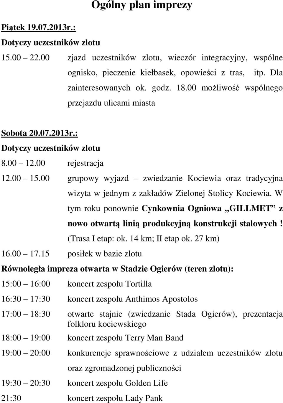 00 grupowy wyjazd zwiedzanie Kociewia oraz tradycyjna wizyta w jednym z zakładów Zielonej Stolicy Kociewia.