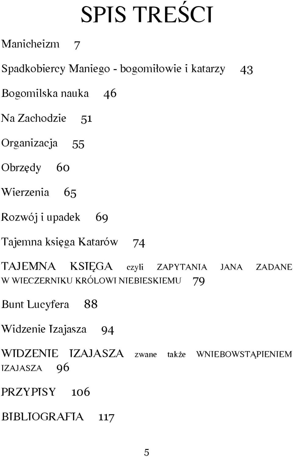 TAJEMNA KSIĘGA 74 czyli ZAPYTANIA W WIECZERNIKU KRÓLOWI NIEBIESKIEMU Bunt Lucyfera ZADANE 79 88