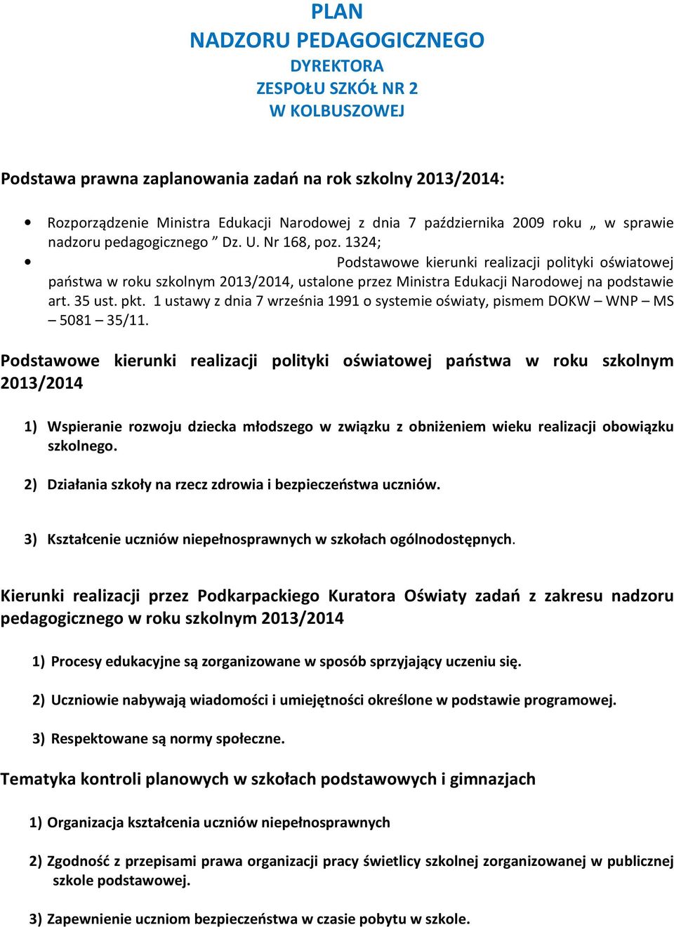 1324; Podstawowe kierunki realizacji polityki oświatowej państwa w roku szkolnym 2013/2014, ustalone przez Ministra Edukacji Narodowej na podstawie art. 35 ust. pkt.