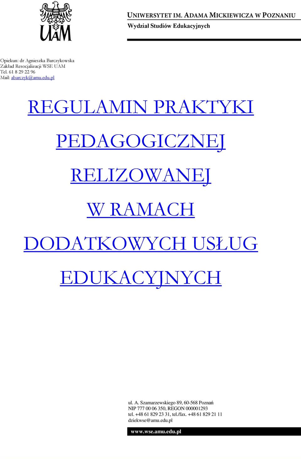 61 8 29 22 96 Mail: abarczyk@amu.edu.