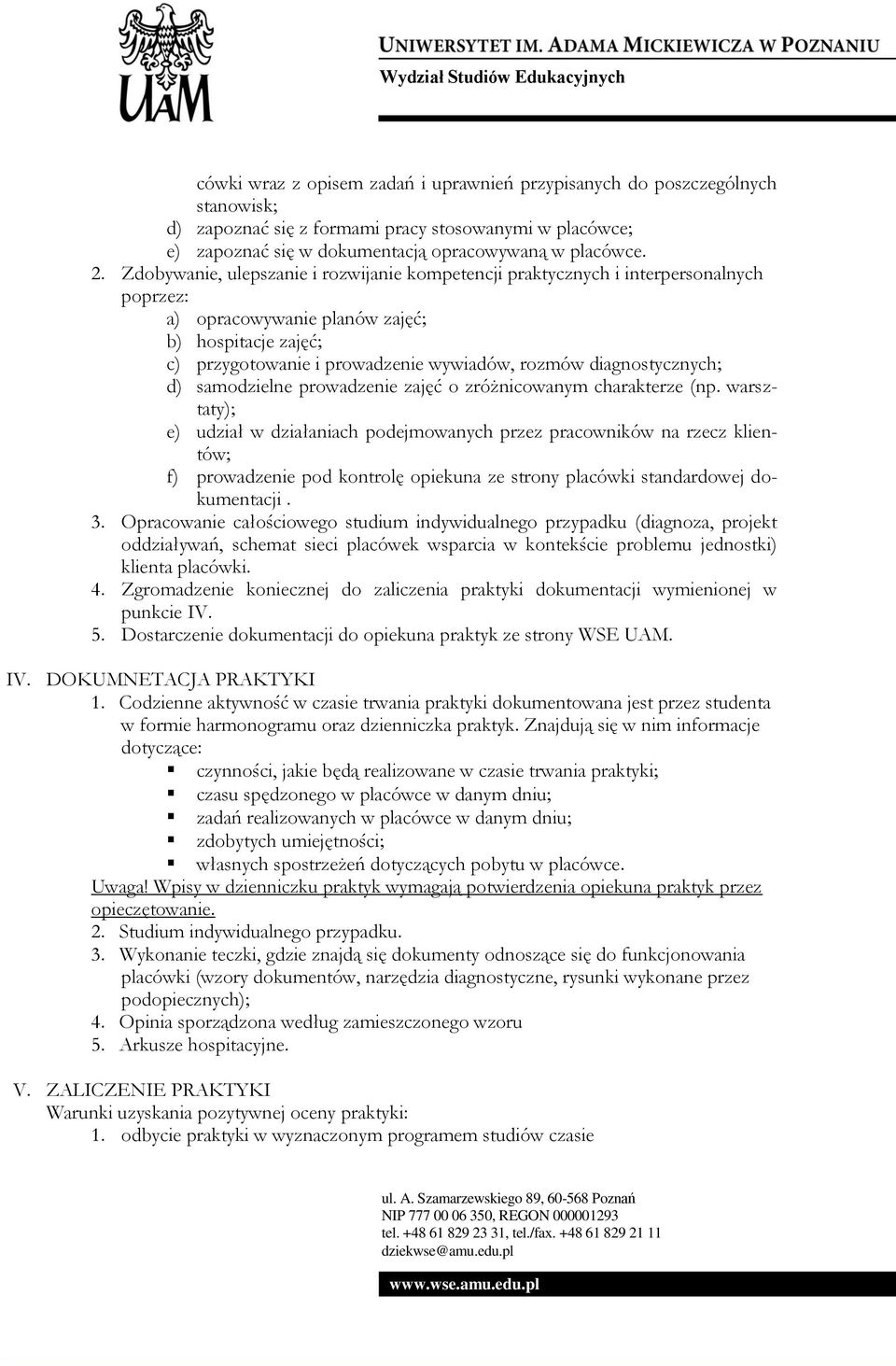 diagnostycznych; d) samodzielne prowadzenie zajęć o zróżnicowanym charakterze (np.