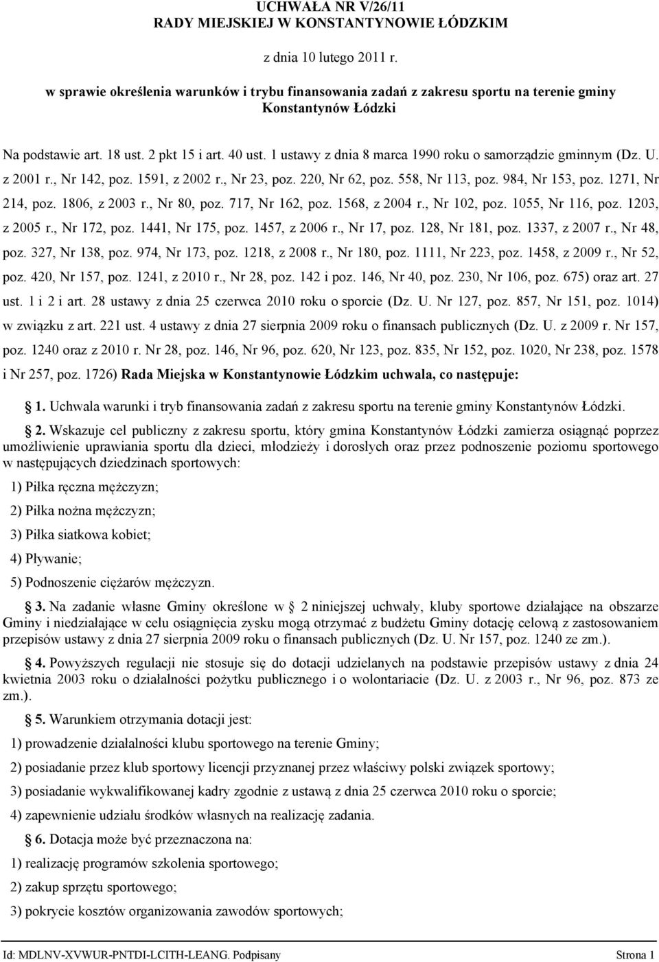 1 ustawy z dnia 8 marca 1990 roku o samorządzie gminnym (Dz. U. z 2001 r., Nr 142, poz. 1591, z 2002 r., Nr 23, poz. 220, Nr 62, poz. 558, Nr 113, poz. 984, Nr 153, poz. 1271, Nr 214, poz.