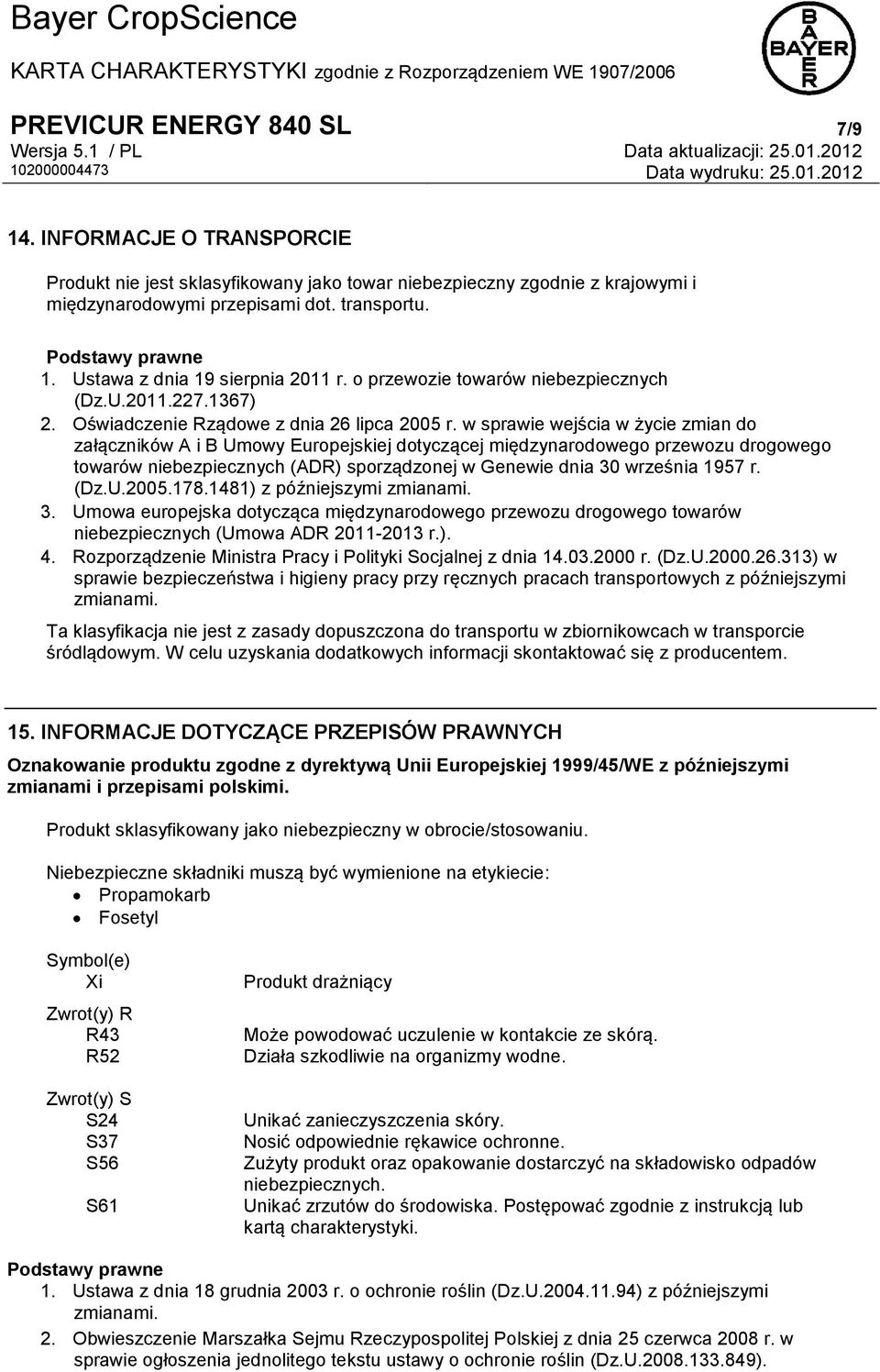 w sprawie wejścia w życie zmian do załączników A i B Umowy Europejskiej dotyczącej międzynarodowego przewozu drogowego towarów niebezpiecznych (ADR) sporządzonej w Genewie dnia 30 września 1957 r.