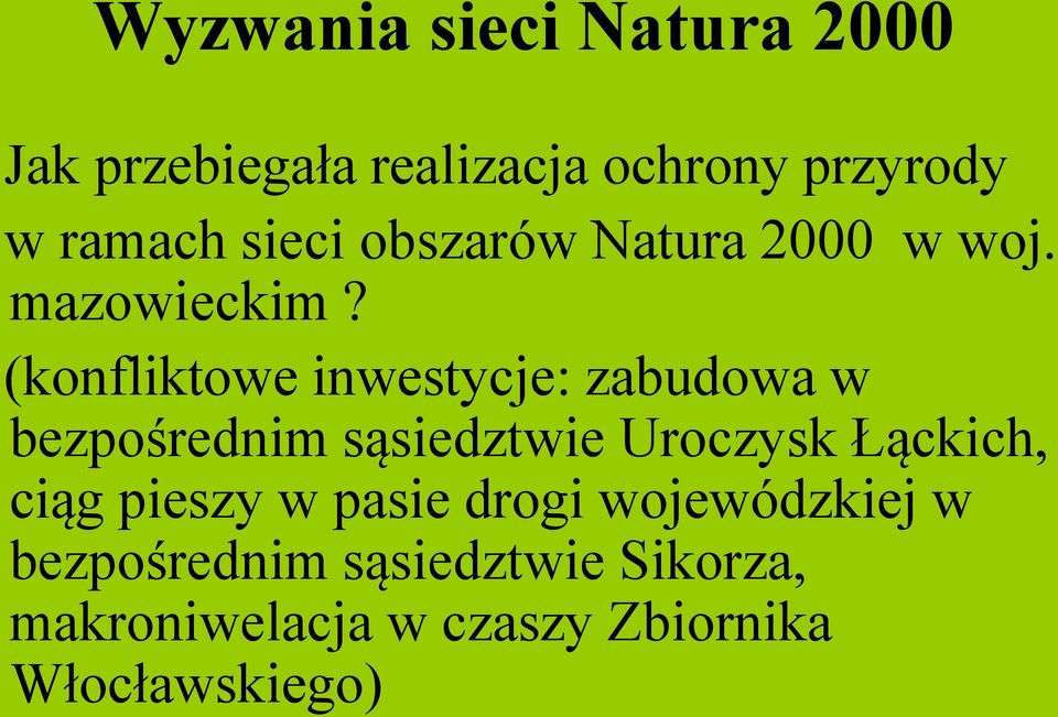 (konfliktowe inwestycje: zabudowa w bezpośrednim sąsiedztwie Uroczysk