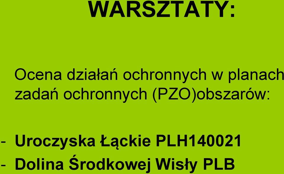 ochronnych (PZO)obszarów: -