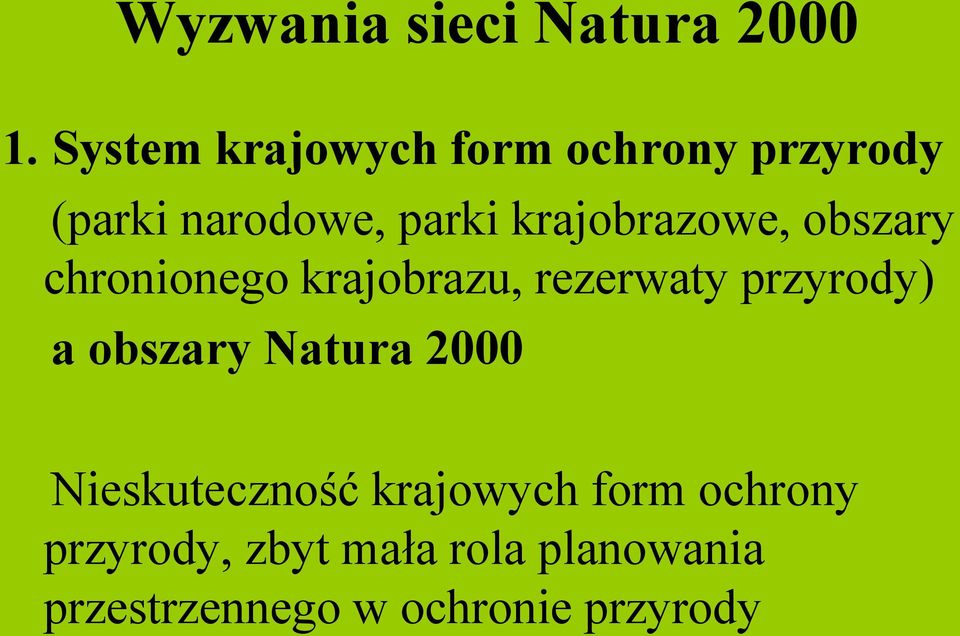 a obszary Natura 2000 Nieskuteczność krajowych form ochrony