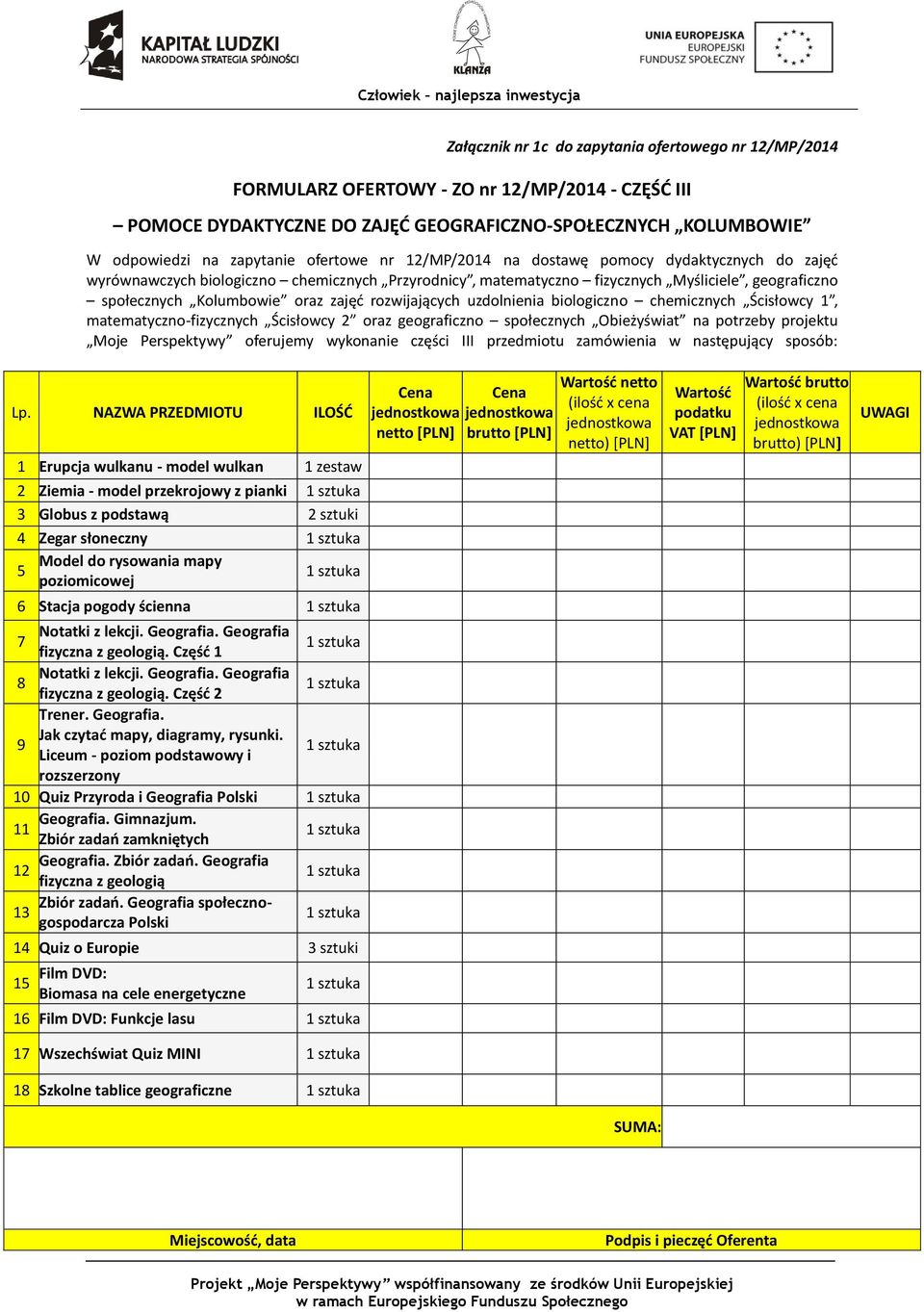 do rysowania mapy poziomicowej 6 Stacja pogody ścienna 7 Notatki z lekcji. Geografia. Geografia fizyczna z geologią. Część 1 8 Notatki z lekcji. Geografia. Geografia fizyczna z geologią. Część 2 9 Trener.