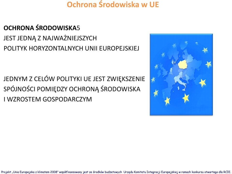 EUROPEJSKIEJ JEDNYM Z CELÓW POLITYKI UE JEST