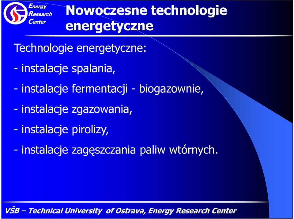 instalacje zgazowania, - instalacje pirolizy, - instalacje