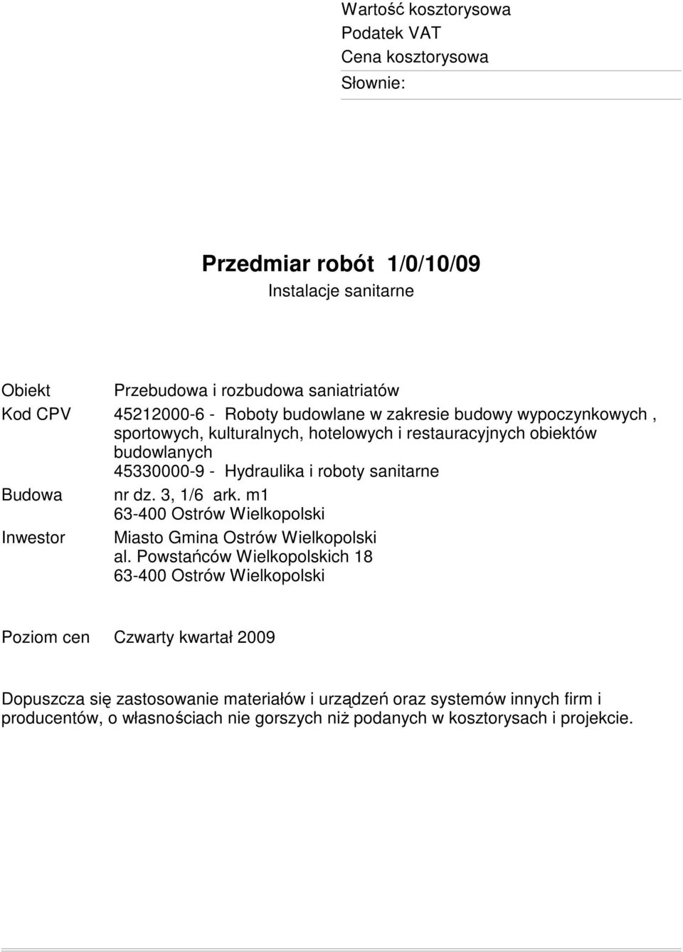 Budowa nr dz. 3, 1/6 ark. m1 63-400 Ostrów Wielkopolski Inwestor Miasto Gmina Ostrów Wielkopolski al.