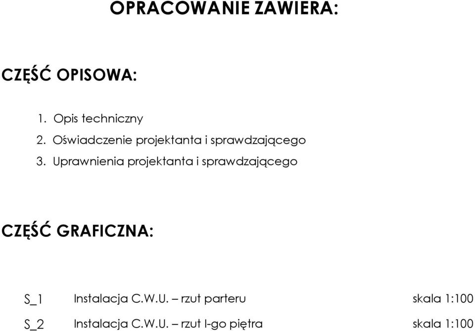Uprawnienia projektanta i sprawdzającego CZĘŚĆ GRAFICZNA: S_1
