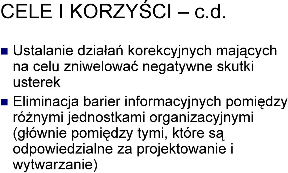 negatywne skutki usterek Eliminacja barier informacyjnych