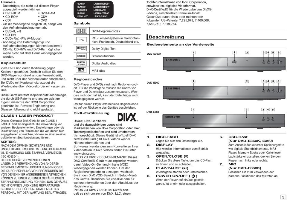 Kopierschutz Viele DVD sind durch Kodierung gegen Kopieren geschützt. Deshalb sollten Sie den DVD-Player nur direkt an das Fernsehgerät, und nicht über den Videorekorder anschließen.