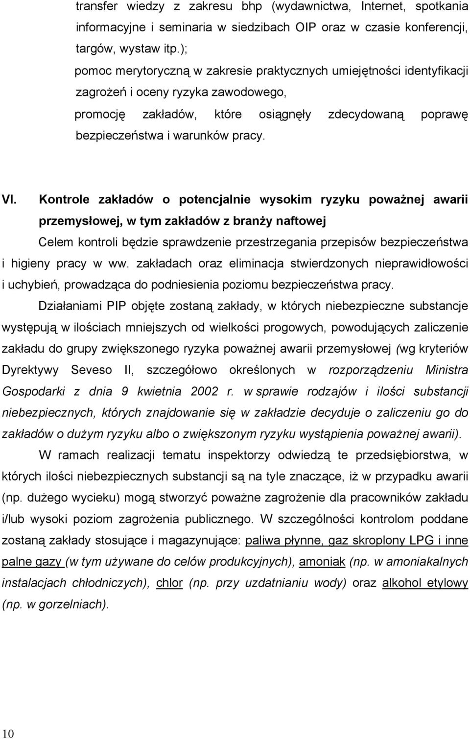 Kontrole zakładów o potencjalnie wysokim ryzyku poważnej awarii przemysłowej, w tym zakładów z branży naftowej Celem kontroli będzie sprawdzenie przestrzegania przepisów bezpieczeństwa i higieny