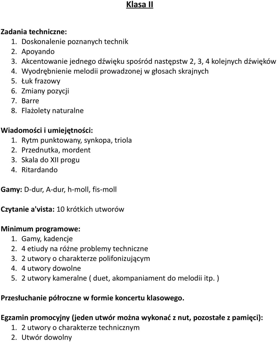 Rytm punktowany, synkopa, triola 2. Przednutka, mordent 3. Skala do XII progu 4.