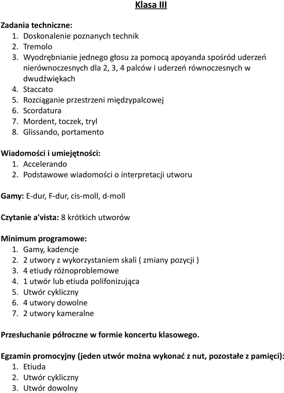 Rozciąganie przestrzeni międzypalcowej 6. Scordatura 7. Mordent, toczek, tryl 8. Glissando, portamento 1. Accelerando 2.