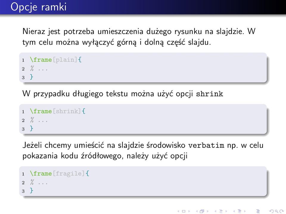 .. 3 } W przypadku długiego tekstu można użyć opcji shrink 1 \frame[shrink]{ 2 %.