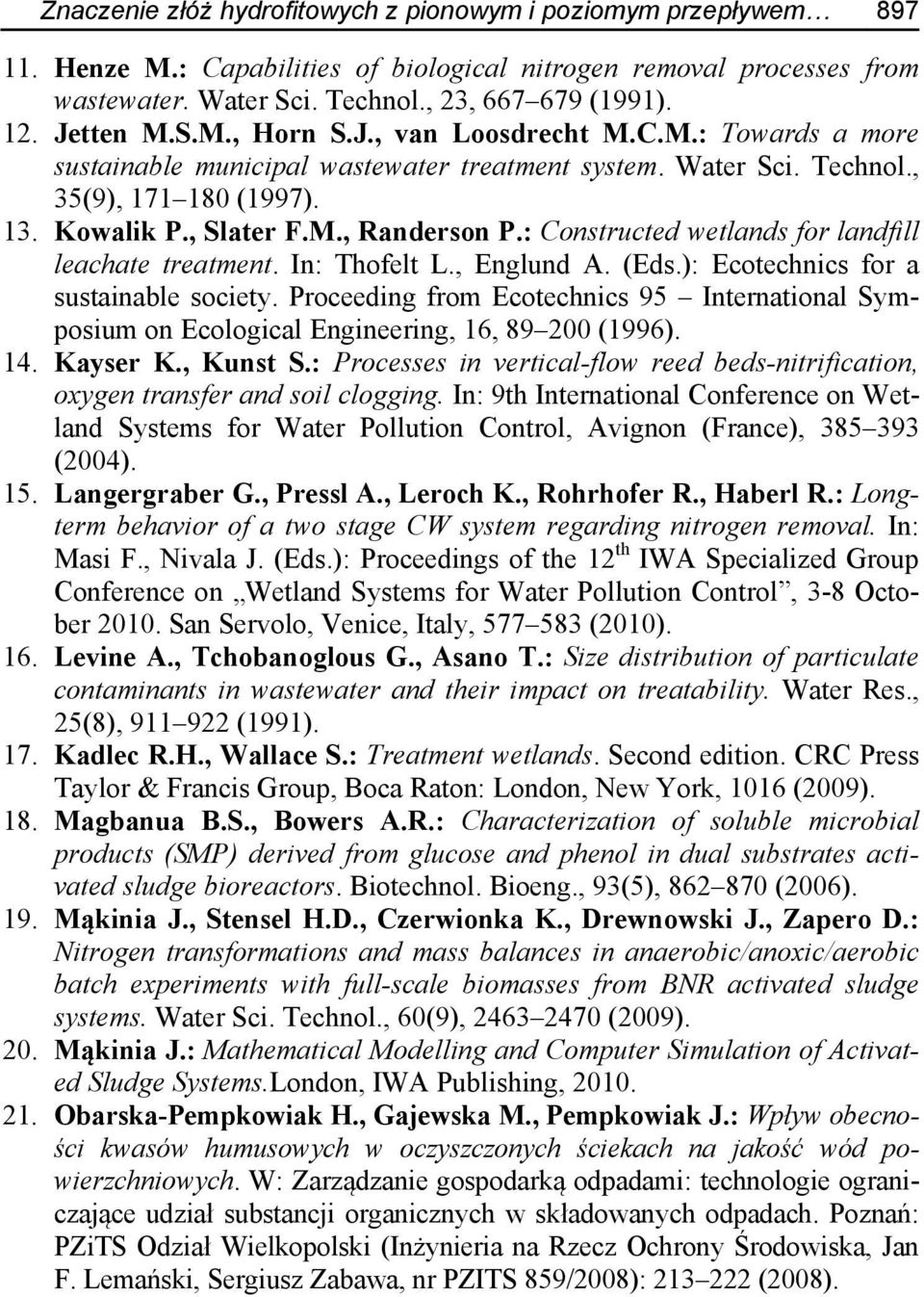 : Constructed wetlands for landfill leachate treatment. In: Thofelt L., Englund A. (Eds.): Ecotechnics for a sustainable society.