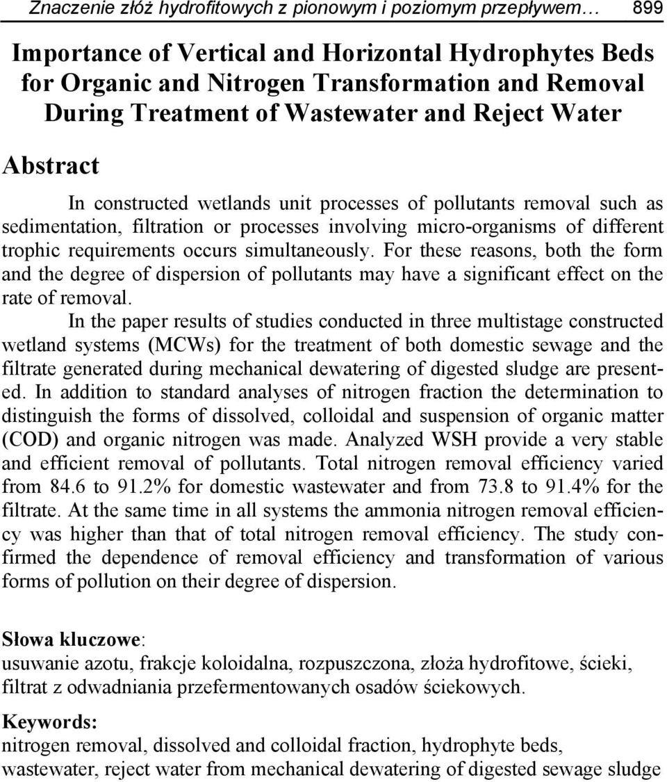 requirements occurs simultaneously. For these reasons, both the form and the degree of dispersion of pollutants may have a significant effect on the rate of removal.