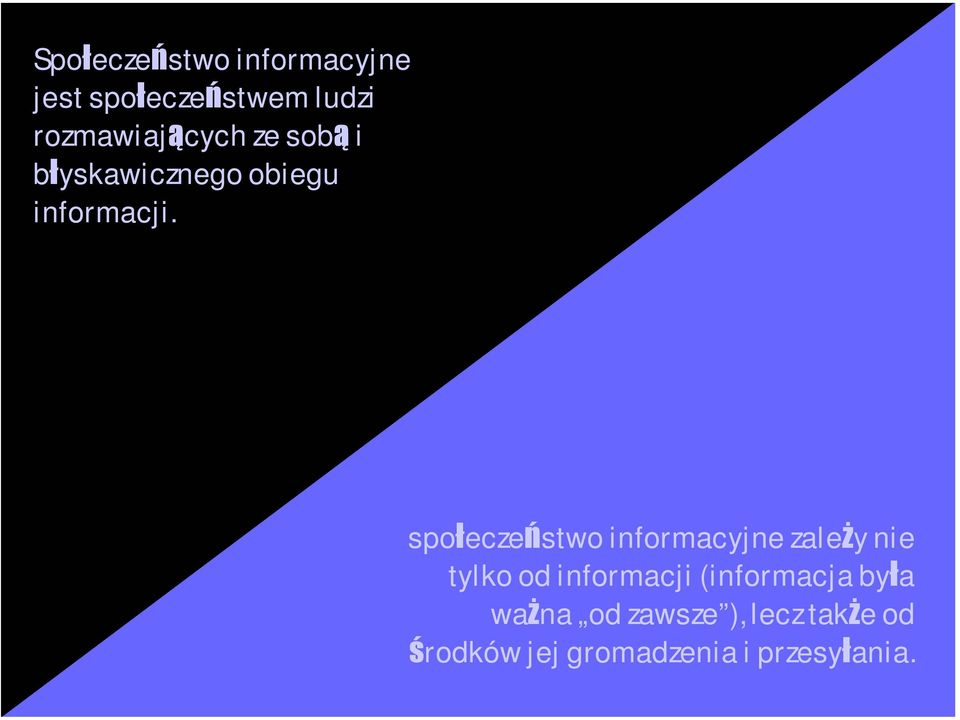 społeczeństwo informacyjne zależy nie tylko od informacji