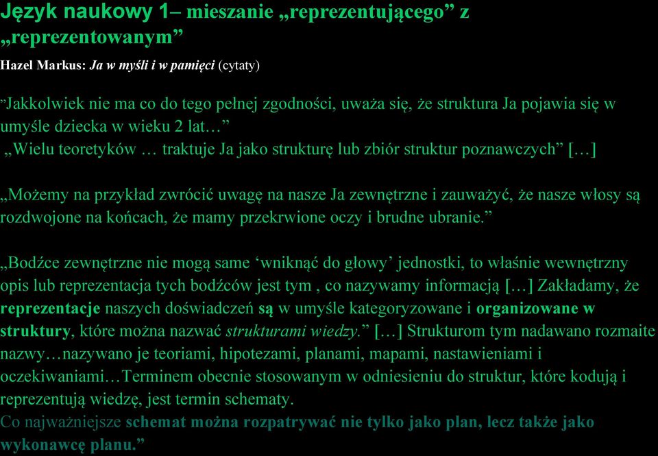 rozdwojone na końcach, że mamy przekrwione oczy i brudne ubranie.