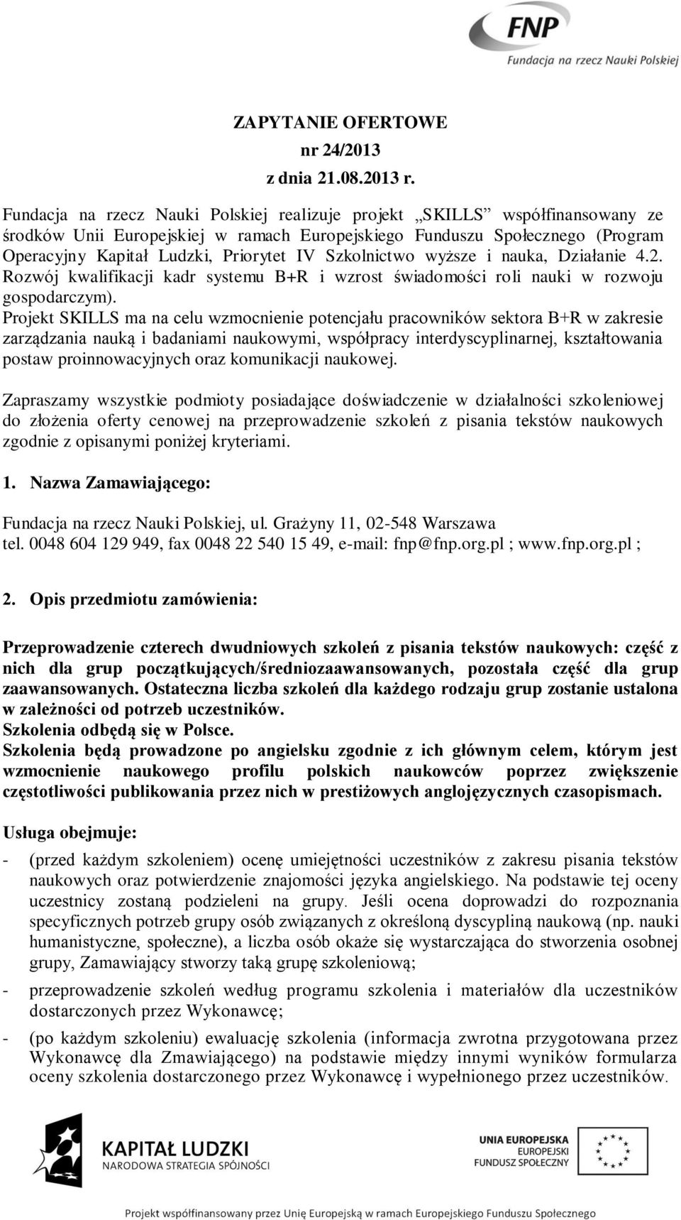 Szkolnictwo wyższe i nauka, Działanie 4.2. Rozwój kwalifikacji kadr systemu B+R i wzrost świadomości roli nauki w rozwoju gospodarczym).