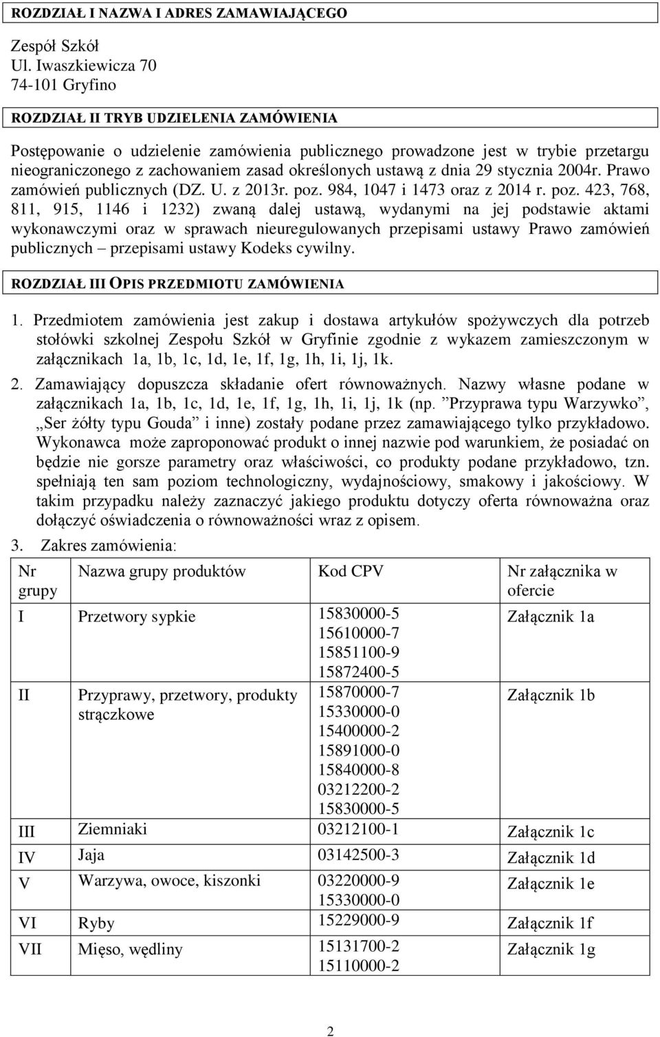 określonych ustawą z dnia 29 stycznia 2004r. Prawo zamówień publicznych (DZ. U. z 2013r. poz.
