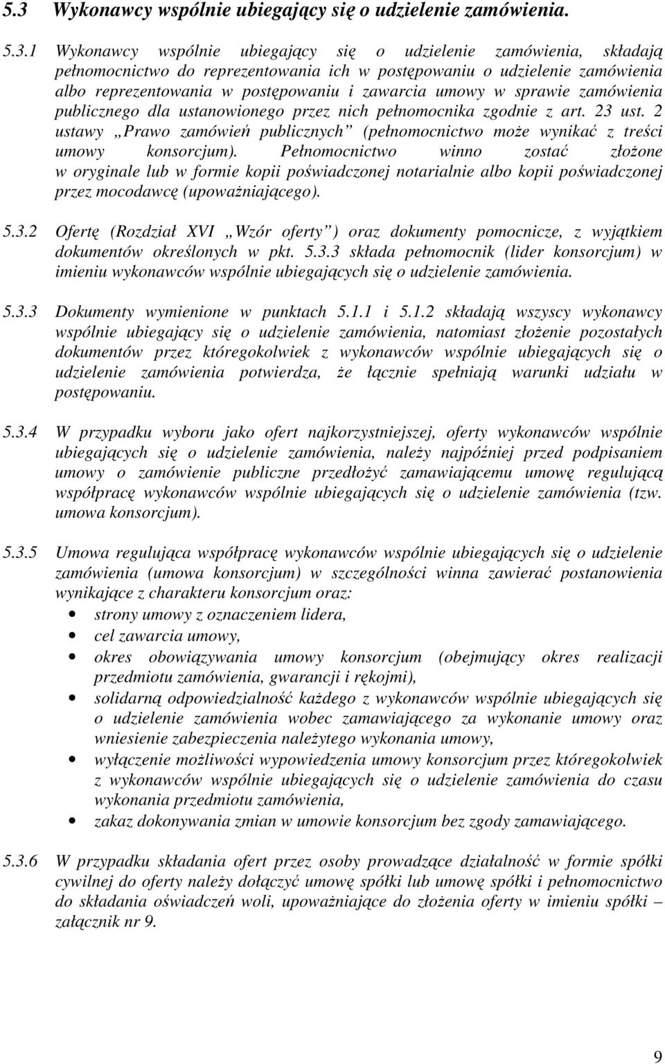 2 ustawy Prawo zamówień publicznych (pełnomocnictwo moŝe wynikać z treści umowy konsorcjum).