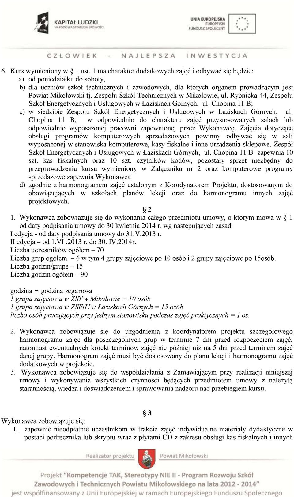 Zespołu Szkół Technicznych w Mikołowie, ul. Rybnicka 44, Zespołu Szkół Energetycznych i Usługowych w Łaziskach Górnych, ul.