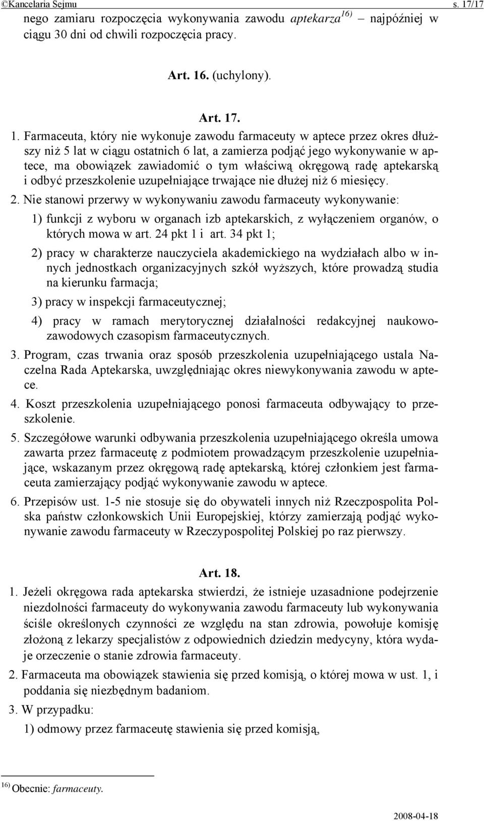 ) najpóźniej w ciągu 30 dni od chwili rozpoczęcia pracy. Art. 16