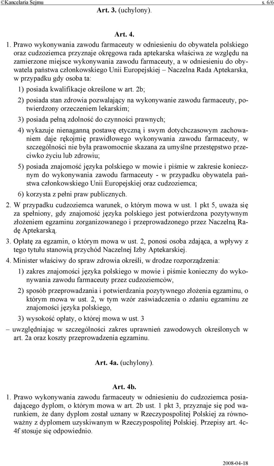 w odniesieniu do obywatela państwa członkowskiego Unii Europejskiej Naczelna Rada Aptekarska, w przypadku gdy osoba ta: 1) posiada kwalifikacje określone w art.