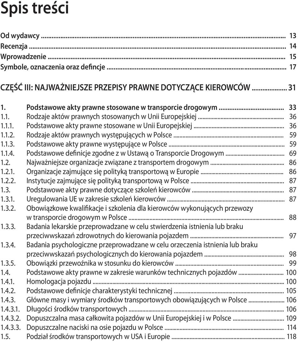 .. Podstawowe akty prawne występujące w Polsce... Podstawowe definicje zgodne z w Ustawą o Transporcie Drogowym... Najważniejsze organizacje związane z transportem drogowym.