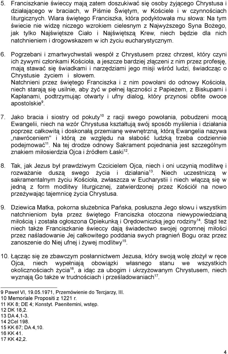 nich natchnieniem i drogowskazem w ich życiu eucharystycznym. 6.