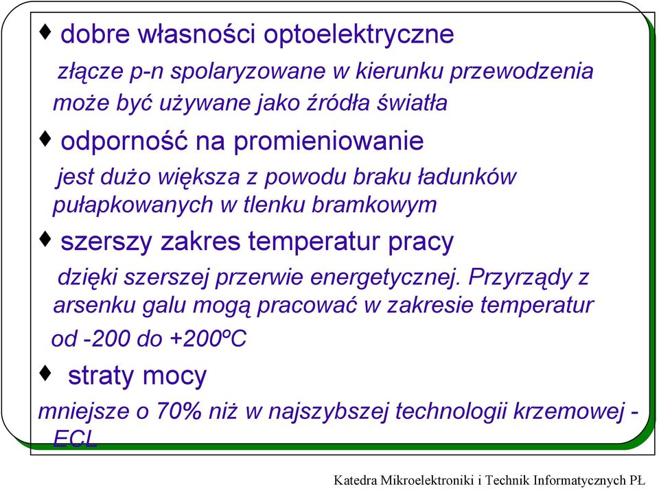 szerszy zakres temperatur pracy dzięki szerszej przerwie energetycznej.