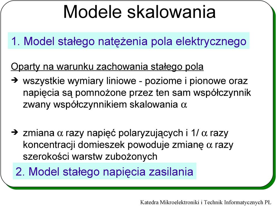 wymiary liniowe - poziome i pionowe oraz napięcia są pomnożone przez ten sam współczynnik zwany