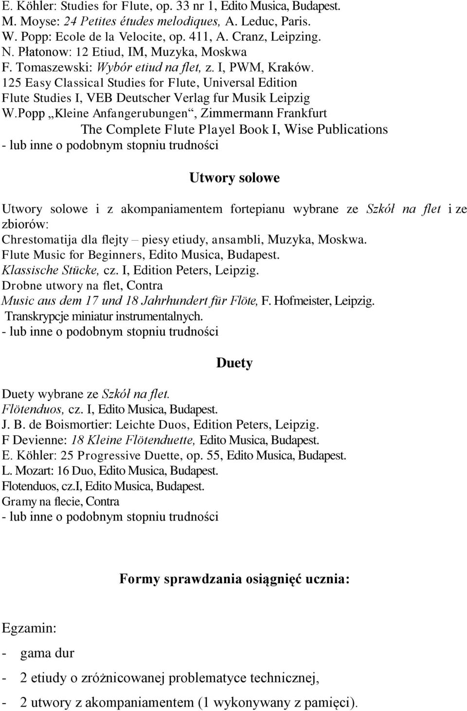 125 Easy Classical Studies for Flute, Universal Edition Flute Studies I, VEB Deutscher Verlag fur Musik Leipzig W.