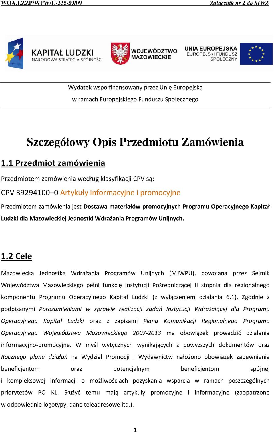 Operacyjnego Kapitał Ludzki dla Mazowieckiej Jednostki Wdrażania Programów Unijnych. 1.