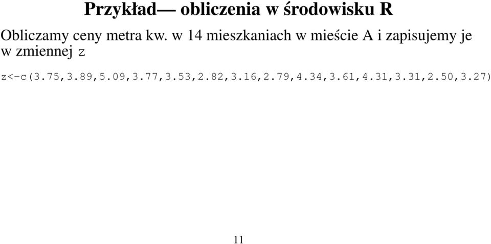 w 14 mieszkaniach w mieście A i zapisujemy je w