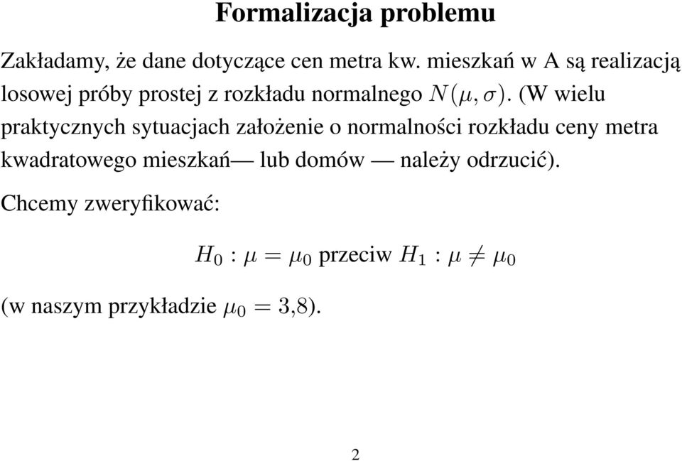 (W wielu praktycznych sytuacjach założenie o normalności rozkładu ceny metra kwadratowego