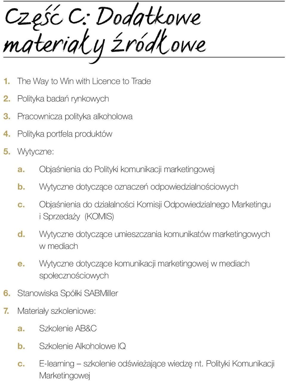 Objaśnienia do działalności Komisji Odpowiedzialnego Marketingu i Sprzedaży (KOMIS) d. Wytyczne dotyczące umieszczania komunikatów marketingowych w mediach e.