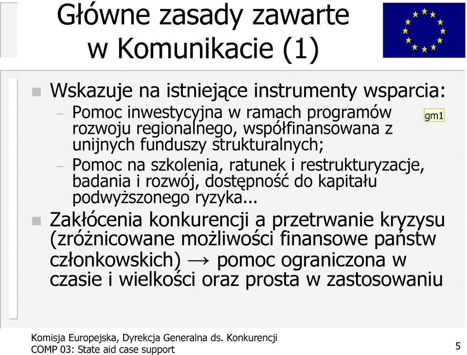 restrukturyzacje, badania i rozwój, dostępność do kapitału podwyŝszonego ryzyka.