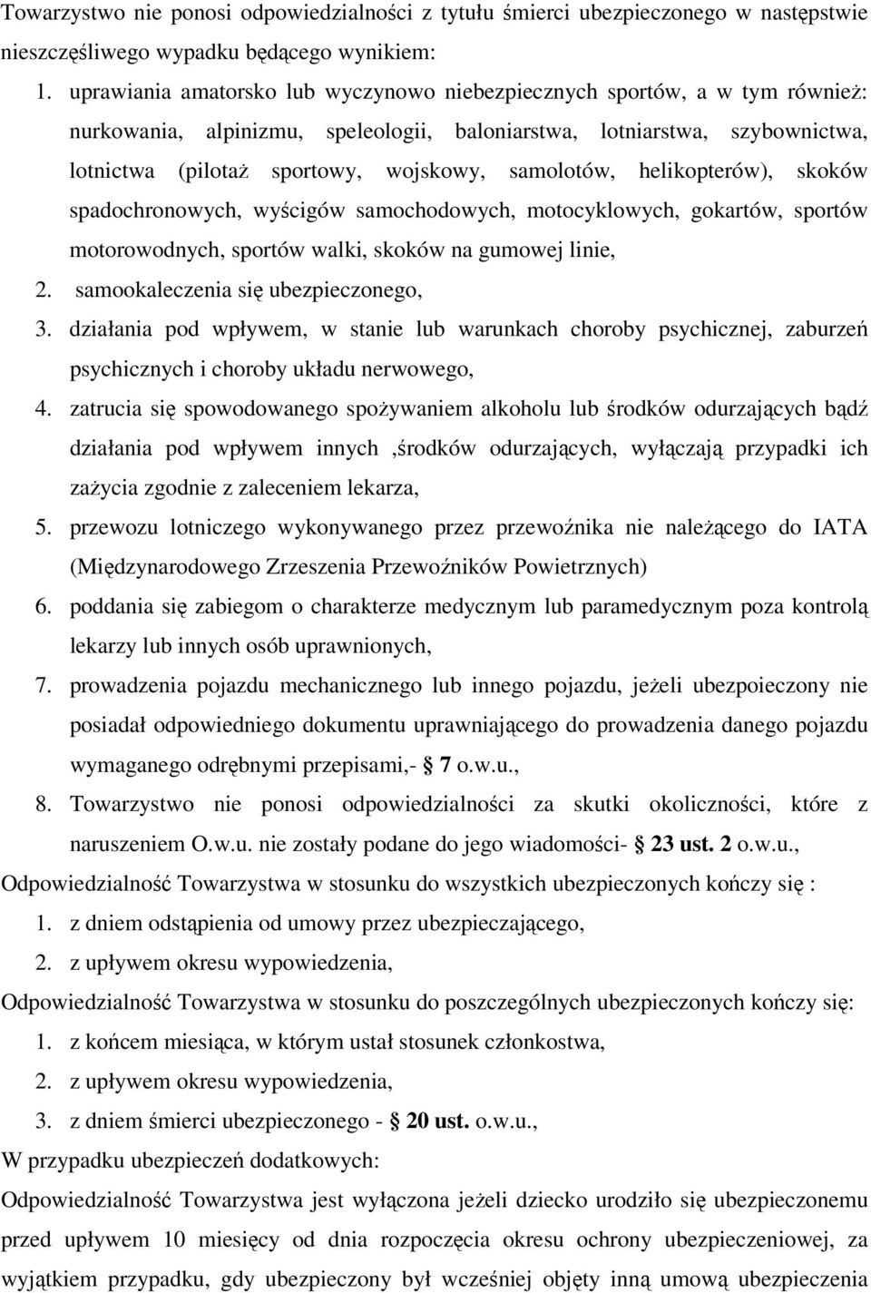 samolotów, helikopterów), skoków spadochronowych, wyścigów samochodowych, motocyklowych, gokartów, sportów motorowodnych, sportów walki, skoków na gumowej linie, 2.