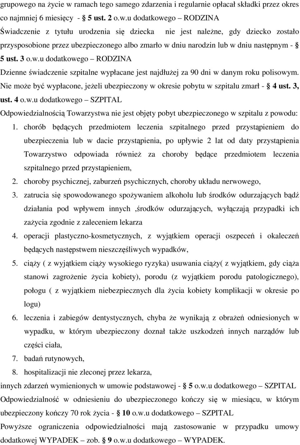 ramach tego samego zdarzenia i regularnie opłacał składki przez okres co najmniej 6 miesięcy - 5 ust. 2 o.w.