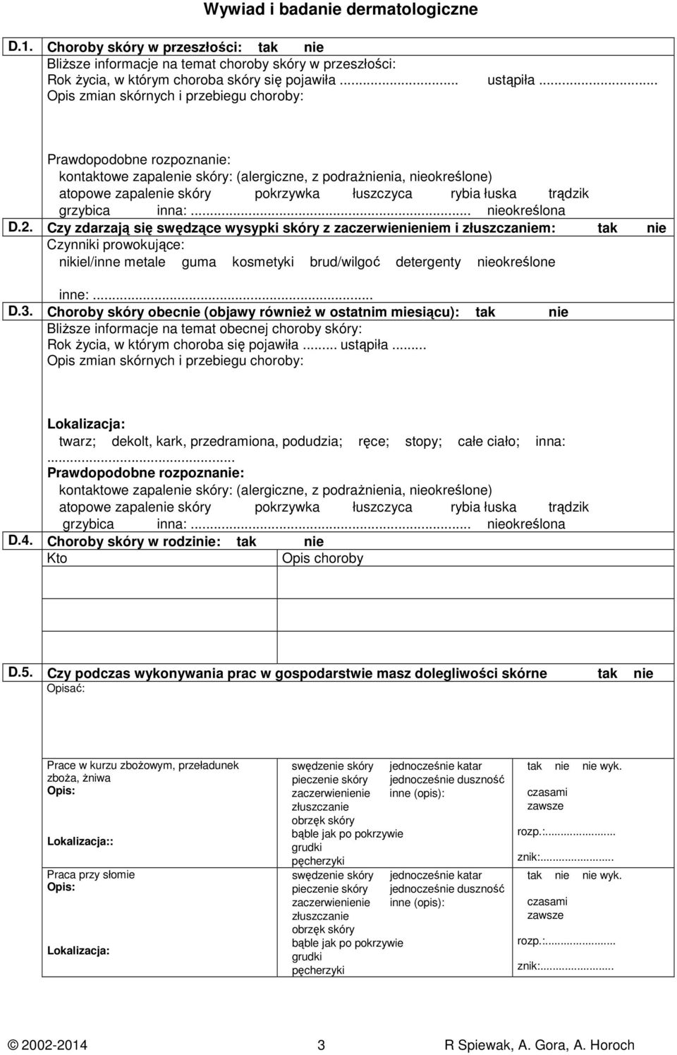 trądzik grzybica inna:... nieokreślona D.2.